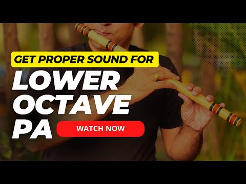 Perfecting Lower Octave Pa for flute beginners
