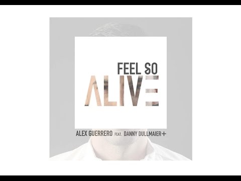 Alex Guerrero - FEEL SO LIVE ft Danny Dullmaier & Two Tone (videoclip oficial)