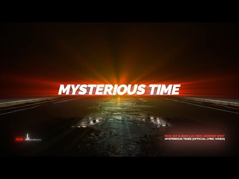 Nick Jay & Jean Luc feat. Sharon West - Mysterious Times (Official Lyric Video)