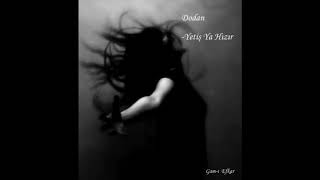 Dodan - Yetiş Ya Hızır
