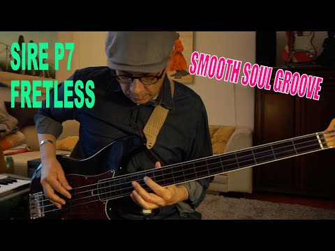 SIRE P7 FRETLESS BASS - SMOOTH SOUL BALLAD (2 min NO TALKING)