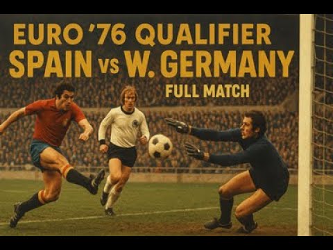 Spain vs W. Germany | Full Match | Euro 1976 Qualification | Quarter-finals 1st Leg | April 24, 1976