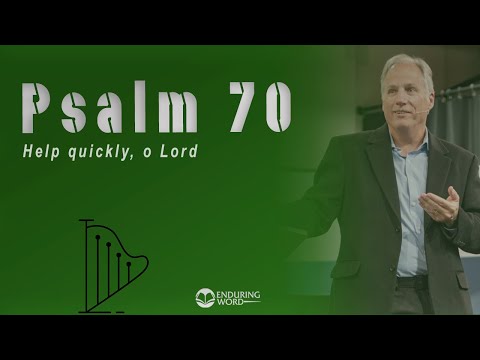 Psalm 70 - Help Quickly, O Lord