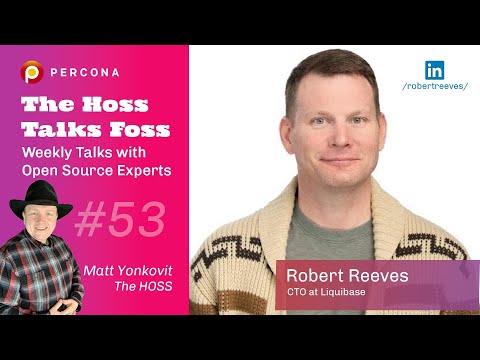 Talking Databases, Liquibase, and Open Source /w Robert Reeves - Percona Podcast 53