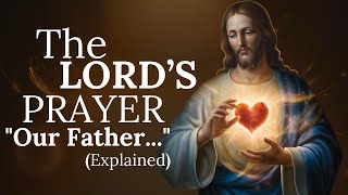 Meaning of The Lord's Prayer "Our Father" | Line by Line Bible Explanation