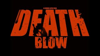 Death Blow Official Trailer