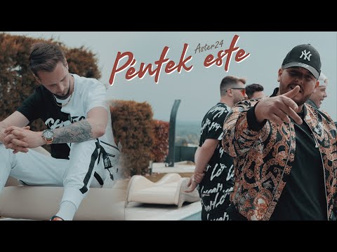 ASTER24 - PÉNTEK ESTE (OFFICIAL MUSIC VIDEO)