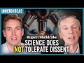 Rupert Sheldrake: Science does not tolerate dissent
