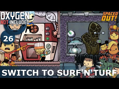 SWITCH TO SURF'N'TURF - Oxygen Not Included: Ep. #26 - The Ultimate Base 2.0 (Spaced Out DLC)