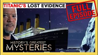 Titanic's Extraordinary Lost Evidence (S1, E2) | History's Greatest Mysteries | Full Episode