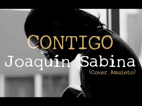Contigo - Joaquín Sabina (Cover Amuleto)