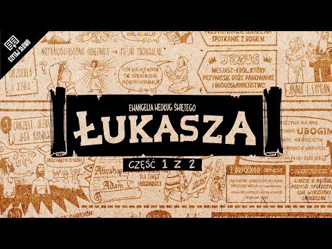Omówienie: Ewangelia Łukasza, część 1 (rozdziały 1-9)