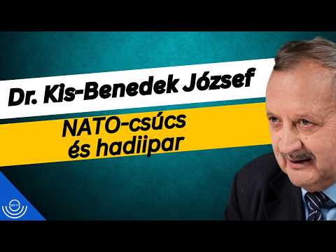 Pirkadat: Dr. Kis-Benedek József – NATO-csúcs és hadiipar