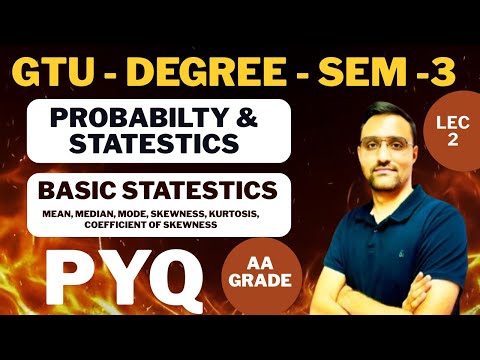 GTU - DEGREE - SEM - 3 - PROBABILITY AND STATISTICS - BASIC STATISTICS - LEC - 2