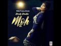 Moh (Full Mp3 Song) Sandy Sandhu | New Punjabi Songs 2016