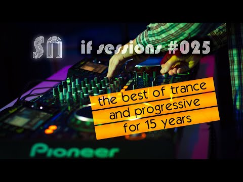 The Best of Trance for 15 Years ♪♫🎧♫♪ [if sessions 025] by @dj_sn