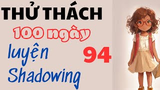 Thử thách 100 ngày luyện shadowing cho người mới #94