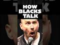 How Blacks Talk