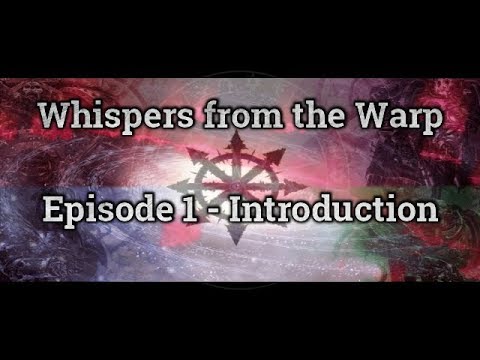 Whispers from the Warp - Episode 1