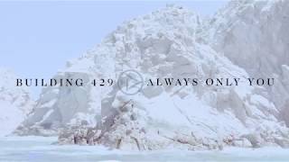 Building 429 - Always Only You (Official Audio)