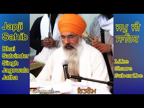Japji Sahib By Bhai Satvinder Singh Ji | Jagowala Jatha