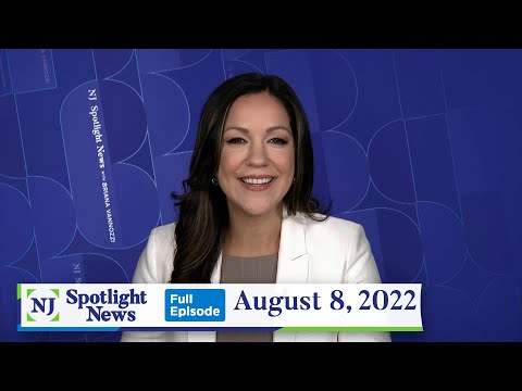 NJ Spotlight News: August 8, 2022
