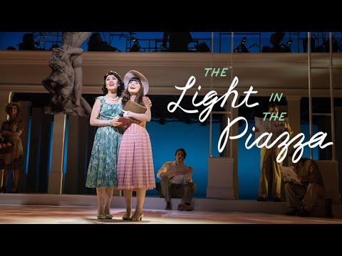 THE LIGHT IN THE PIAZZA Highlights | New York City Center