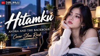 Download lagu Hitamku – Andra and the Backbone (Cover Slow Rock Vokal Wanita) | T4NI MAJU mp3 Download lagu Hitamku – Andra and the Backbone (Cover Slow Rock Vokal Wanita) | T4NI MAJU mp3