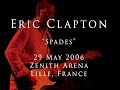 Eric Clapton 29 May 2006 Lille Zenith Arena COMPLETE