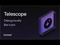 Telescope Debug Locally Like A Pro