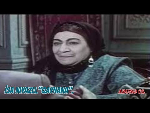 İSA NİYAZLI."QAYNANA".