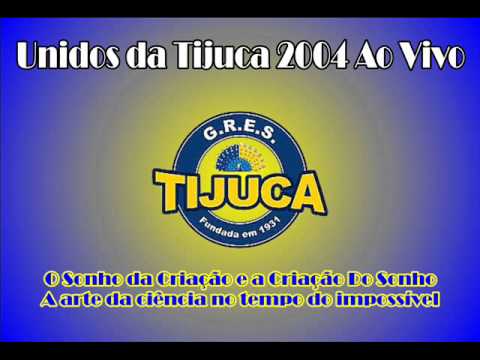 UNIDOS DA TIJUCA 2004 AO VIVO