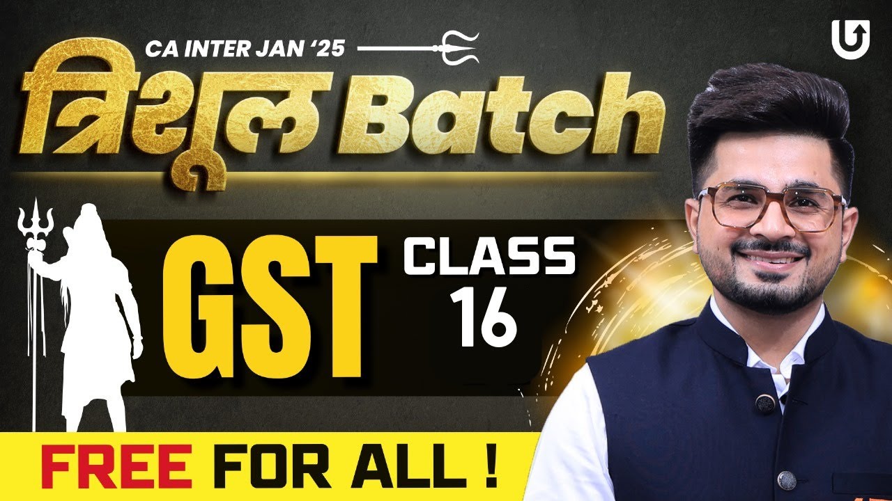 CA Inter Tax Laws GST Class - 16 | CA/CMA Inter Jan 25 - 100% FREE For ALL🔥 | CA Vivek Gaba🥇#cainter