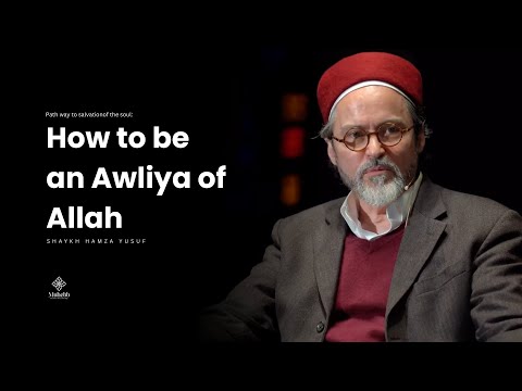 Pathway to Wilaya - How Allah Protects his Friends - Shaykh Hamza Yusuf