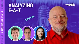 4 Hours of E-A-T | Structuring, Visualizing and Evaluating Your E-A-T