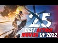 25 BEST ACTION MOVIES OF 2022