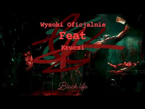 Wysoki Oficjalnie Ft.  KRUCZII - Black Life (Prod. Klaxy Beats)