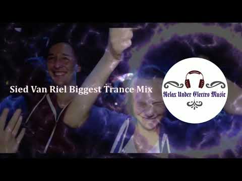 ✔ Sied Van Riel Biggest Trance Mix ┃ ®elax Under Electro Music #45 ✔