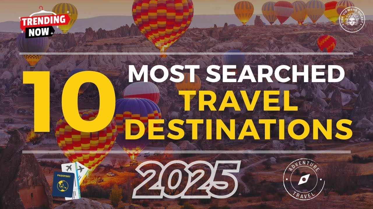 Top 10 Most Searched Travel Destinations of 2025 | Bucket List Places to Visit in 2025