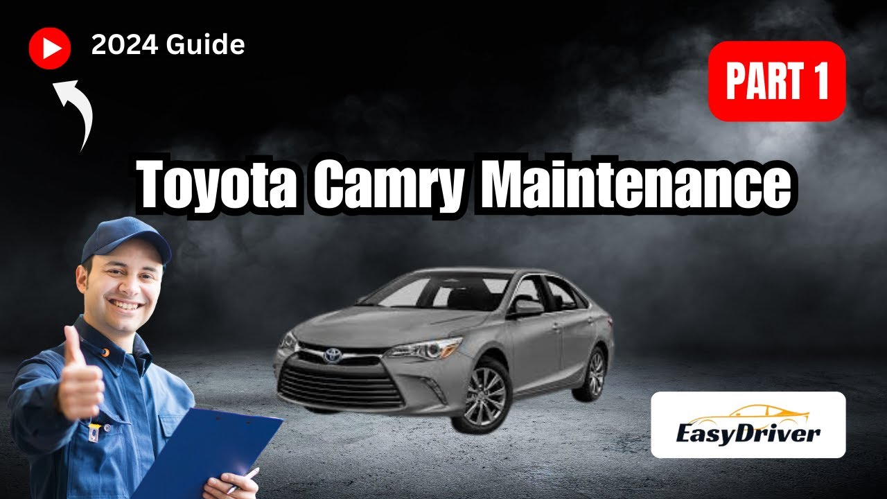 2024 Toyota Camry Maintenance: Essential Tips for Longevity! | Part 1