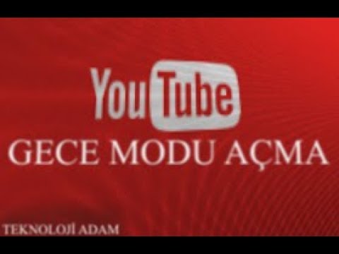 Youtube Gece Moduna Geçme