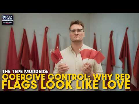 Coercive Control: Why Red Flags Look Like Love—The McKee-Tepe Case