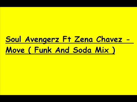 Soul Avenger Ft Zena Chavez   Move  Funk And Soda Mix 