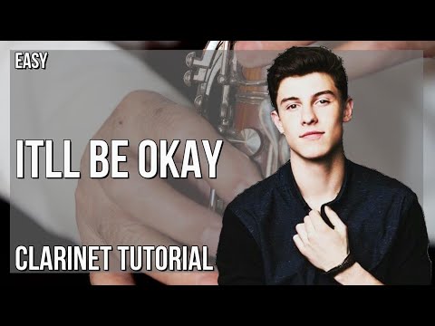 How to play It’ll Be Okay by Shawn Mendes on Clarinet (Tutorial)