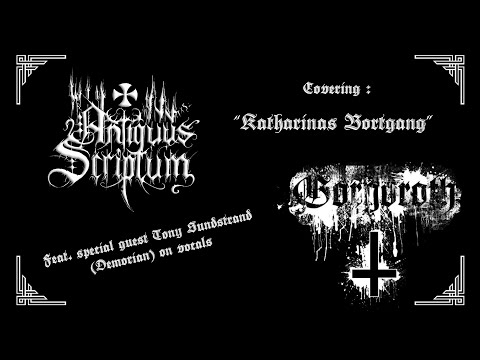 Antiquus Scriptum - Katharinas Bortgang *Gorgoroth's cover feat Tony Sundstrand (Demorian) on Vocals