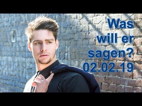 Was will er sagen? 02.02.2019 (Samstag)