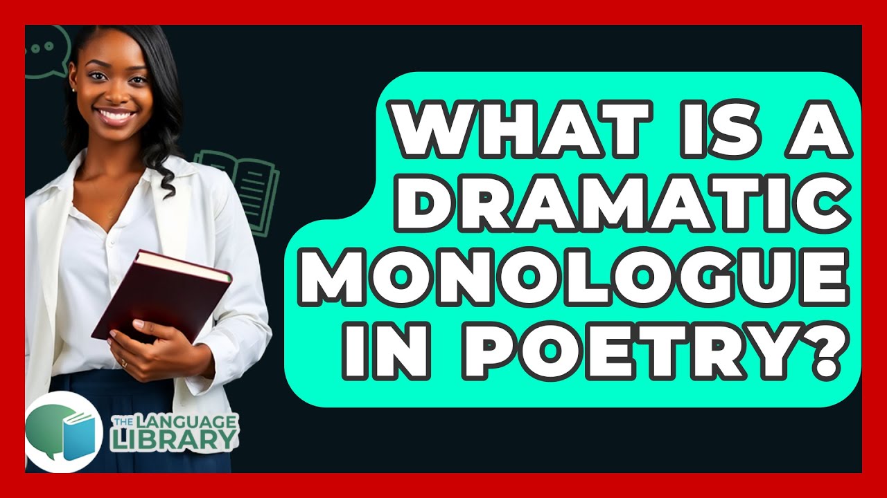 What Is A Dramatic Monologue In Poetry? - The Language Library