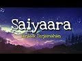 Saiyaara Lirik & Terjemahan Indonesia|Ek The Tiger