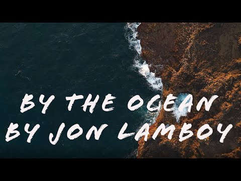 BY THE OCEAN - OFFICIAL MUSIC VIDEO - BY JON LAMBOY