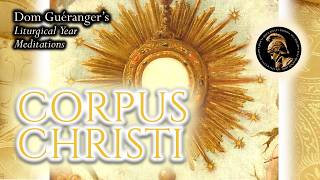 Corpus Christi — From Dom Guéranger’s Liturgical Year